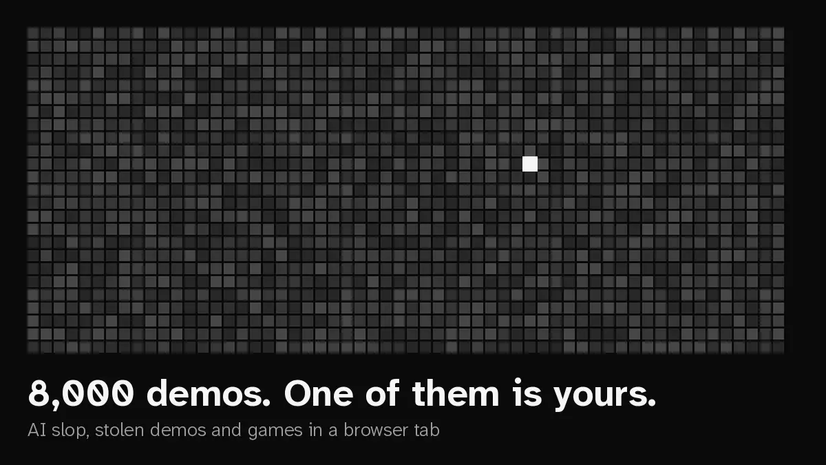 A dark grid of thousands of gray squares with a single white square in the middle, and the text: 8,000 demos. One of them is yours.