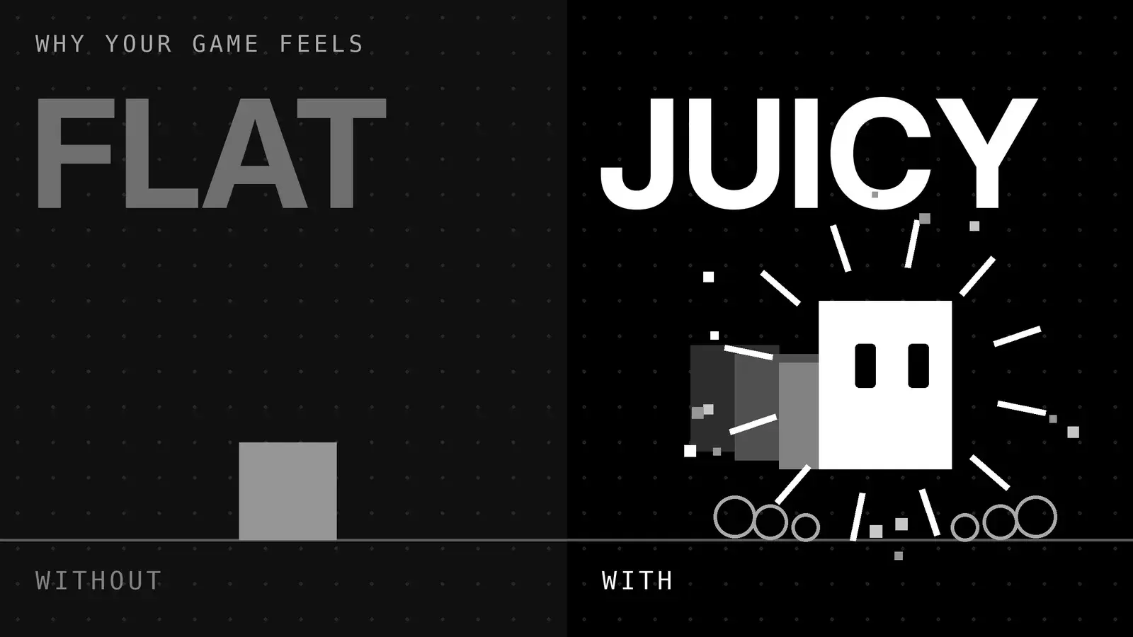 Black and white split illustration: on the left a flat gray square labeled FLAT, on the right a white square character with eyes, motion trail, sparks and dust labeled JUICY.