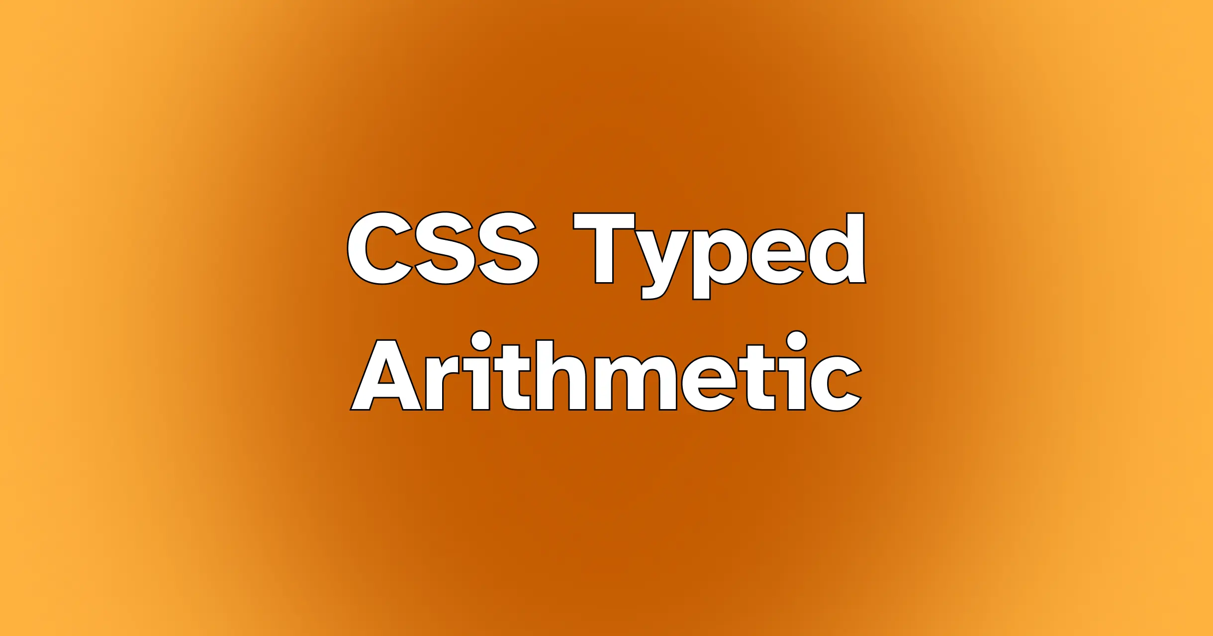 CSS Typed Arithmetic: An Introduction to Some Math-Powered CSS